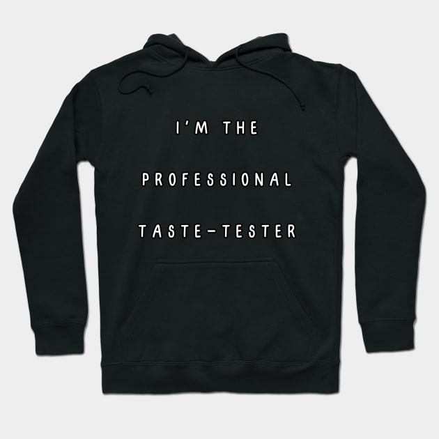 I'm the professional taste-tester, Funny, humor matching couple Hoodie by Project Charlie